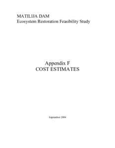 MATILIJA DAM Ecosystem Restoration Feasibility Study Appendix F COST ESTIMATES