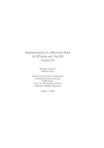 Implementation of a Bluetooth Stack for BTnodes and Nut/OS Version 0.9 Semester thesis by Mathias Payer Institute for Pervasive Computing,