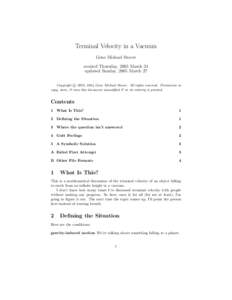 Terminal Velocity in a Vacuum Gene Michael Stover created Thursday, 2005 March 24 updated Sunday, 2005 March 27 c 2003, 2004 Gene Michael Stover. All rights reserved. Permission to Copyright