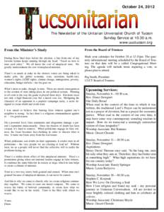 October 24, 2012  The Newsletter of the Unitarian Universalist Church of Tucson Sunday Service at 10:30 a.m. www.uuctucson.org From the Minister’s Study