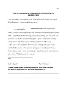 CENTERVILLE ABINGTON COMMUNITY SCHOOL CORPORATION CONSENT FORM I have received and have read and I understand the Centerville Abington Community School Corporation’s random drug testing program.