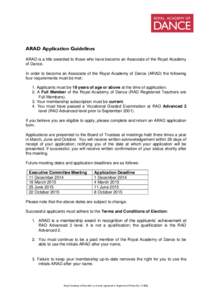 ARAD Application Guidelines ARAD is a title awarded to those who have become an Associate of the Royal Academy of Dance. In order to become an Associate of the Royal Academy of Dance (ARAD) the following four requirement