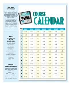 HOW TO USE THIS CALENDAR Read each course listing carefully. Note the day of the week the course runs on, the starting date and the number of sessions scheduled. Then,