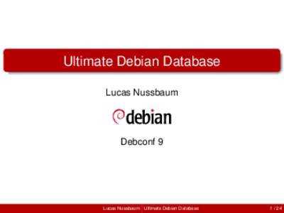 Ultimate Debian Database Lucas Nussbaum Debconf 9  Lucas Nussbaum Ultimate Debian Database