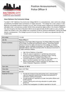 Position Announcement: Police Officer II About Baltimore City Community College Founded in 1947, Baltimore City Community College (BCCC) is a comprehensive, urban community college accredited by the Middle States Commiss