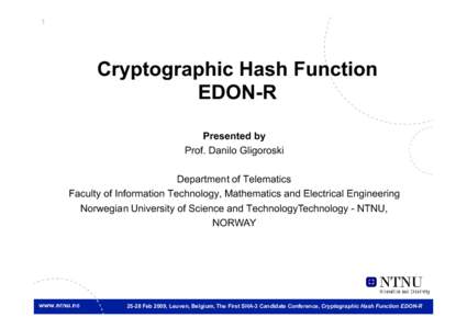 1  Cryptographic Hash Function EDON-R Presented by Prof. Danilo Gligoroski