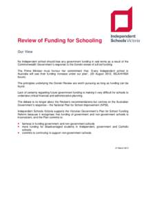 Review of Funding for Schooling Our View No Independent school should lose any government funding in real terms as a result of the Commonwealth Government’s response to the Gonski review of school funding. The Prime Mi