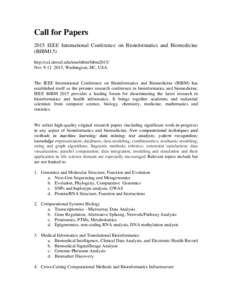 Call for Papers 2015 IEEE International Conference on Bioinformatics and Biomedicine (BIBM15) http://cci.drexel.edu/ieeebibm/bibm2015/ Nov, Washington, DC, USA
