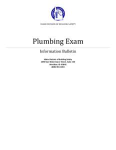 IDAHO DIVISION OF BUILDING SAFETY  Plumbing Exam Information Bulletin Idaho Division of Building Safety 1090 East Watertower Street, Suite 150
