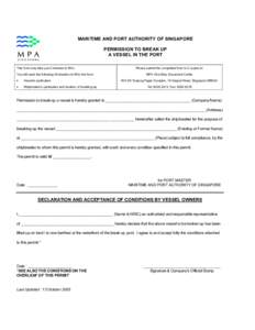 MARITIME AND PORT AUTHORITY OF SINGAPORE PERMISSION TO BREAK UP A VESSEL IN THE PORT This form may take you 5 minutes to fill in. You will need the following information to fill in the form: !