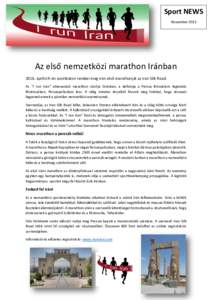 Sport NEWS November 2015 Az első nemzetközi marathon Iránban 2016. április 9-én szombaton rendezi meg Irán első marathonját az Iran Silk Road. Az 