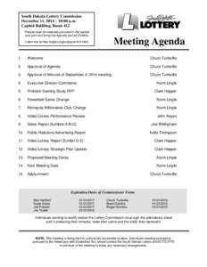 South Dakota Lottery Commission December 11, 2014 – 10:00 a.m. Capitol Building, Room 412 *Please read all materials provided in the packet and print and bring the Agenda and all Exhibits