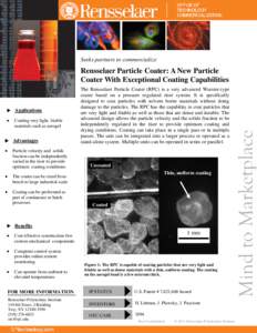 Seeks partners to commercialize  Rensselaer Particle Coater: A New Particle Coater With Exceptional Coating Capabilities  Applications