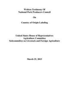 Written Testimony Of National Pork Producers Council On Country of Origin Labeling  United States House of Representatives