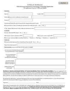 Print Form  SCHOOL OF TECHNOLOGY Manufacturing Engineering Technology Scholarship Application This application must be TYPED and SIGNED PERSONAL
