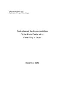 Third Party Evaluation 2010 The Ministry of Foreign Affairs of Japan Evaluation of the Implementation Of the Paris Declaration: Case Study of Japan