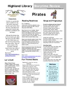 Highland Library Storytime Review Created by: Michelle DeKorver Pirates Theme Facts: A pirate is a person who