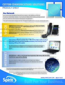 CUSTOM COMMUNICATIONS SOLUTIONS PRODUCT SHEET Our Network Spirit Communications’ Broadband & Network Services opened in 1996, offering one of the first Asynchronous Transfer Mode networks in South Carolina and Western 