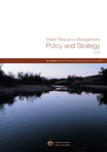 Water Resource Management  Policy and Strategy 2005 Our mission: to build the National Capital in the hearts of all Australians