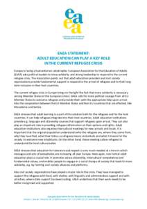 EAEA STATEMENT: ADULT EDUCATION CAN PLAY A KEY ROLE IN THE CURRENT REFUGEE CRISIS Europe is facing a humanitarian catastrophe. European Association for the Education of Adults (EAEA) asks political leaders to show solida