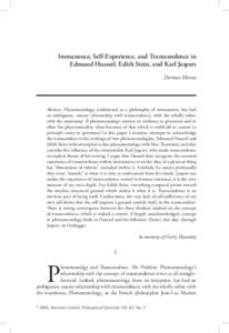 Immanence, Self-Experience, and Transcendence in Edmund Husserl, Edith Stein, and Karl Jaspers Dermot Moran Abstract. Phenomenology, understood as a philosophy of immanence, has had an ambiguous, uneasy relationship with