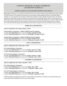 NATIONAL REGISTER ADVISORY COMMITTEE 2018 MEETING SCHEDULE NORTH CAROLINA STATE HISTORIC PRESERVATION OFFICE Please note: Nominations are reviewed by HPO staff in the order received. While meeting a first-draft deadline 