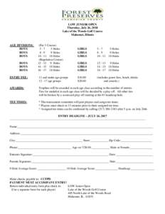 LOW JUNIOR OPEN Thursday, July 26, 2018 Lake of the Woods Golf Course Mahomet, Illinois  AGE DIVISIONS: