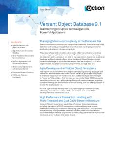 Data Sheet  Versant Object Database 9.1 Transforming Disruptive Technologies into Powerful Applications Key Benefits