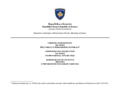 Republika e Kosovës Republika Kosova-Republic of Kosovo Qeveria-Vlada-Government Ministria e Drejtësisë –Ministarstvo Pravde –Ministry of Justice  UDHËZIM ADMINISTRATIV