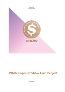 White Paper of Show Coin Project  Decentralized Interactive Living Broadcasting Platform VersionShowCoin Foundation