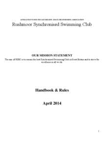 AFFILIATED TO SOUTH EAST REGION AMATUER SWIMMING ASSOCIATION  Rushmoor Synchronised Swimming Club OUR MISSION STATEMENT The aim of RSSC is to remain the best Synchronised Swimming Club in Great Britain and to strive for