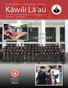 One who mixes ingredients, drugs or medications: a pharmacist  Kāwili Lā‘au The Daniel K. Inouye College of Pharmacy at the University of Hawai‘i at Hilo  Summer 2014 • Volume 6, Issue 4