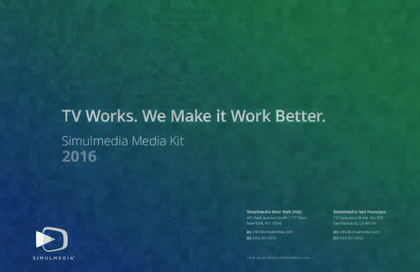 TV Works. We Make it Work Better. Simulmedia Media KitSimulmedia New York (HQ)
