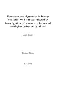 Structure and dynamics in binary mixtures with limited miscibility Investigation of aqueous solutions of methyl-substituted pyridines László Almásy