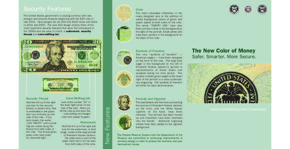 Color  The United States government is issuing currency with new designs and security features beginning with the $20 note in late[removed]New designs for the $50 and $100 notes will follow in 2004 and[removed]The new $20 de