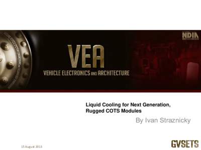 Liquid Cooling for Next Generation, Rugged COTS Modules By Ivan Straznicky  15 August 2013