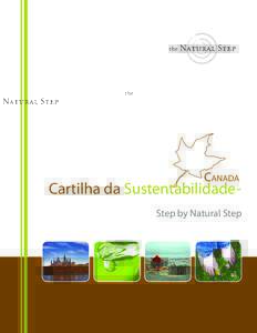 Canada  Cartilha da SustentabilidadeStep by Natural Step Agradecimentos Photos on the cover page by (from left to right): Intiaz Rahim, Chris & Lara Pawluk, Property#1 & Nicolas Raymond - Flickr.com