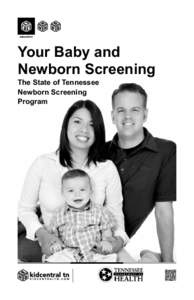 Your Baby and Newborn Screening The State of Tennessee Newborn Screening Program