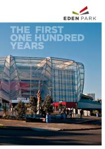 THE FIRST ONE HUNDRED YEARS A word from Eden Park Trust
