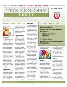 Official Newsletter of the Utah Poison Control Center 2011 • Volume 13 • Issue 1 TO D A Y Methotrexate Toxicity by Jessica Griffin,