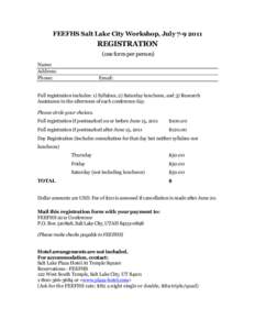 FEEFHS Salt Lake City Workshop, JulyREGISTRATION (one form per person) Name: Address:
