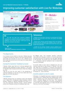 Live for Websites Customer Stories – T-Mobile  Improving customer satisfaction with Live for Websites Industry: Telecom Website: tmobile.nl