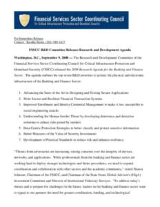 For Immediate Release Contact: Keosha Burns, (FSSCC R&D Committee Releases Research and Development Agenda Washington, D.C., September 9, 2008 — The Research and Development Committee of the Financial Ser