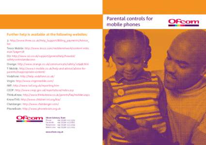 Parental controls for mobile phones Further help is available at the following websites: 3: http://www.three.co.uk/Help_Support/Billing_payments/Advice_ list Tesco Mobile: http://www.tesco.com/mobilenetwork/content-mtm.