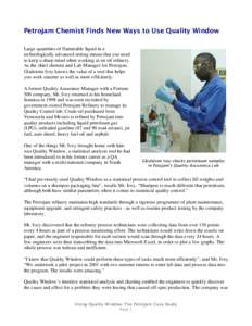 Petrojam Chemist Finds New Ways to Use Quality Window Large quantities of flammable liquid in a technologically advanced setting means that you need to keep a sharp mind when working at on oil refinery. As the chief chem