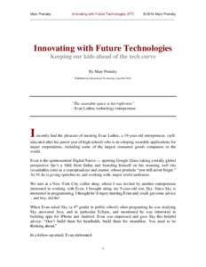 Marc Prensky Innovating with Future Technologies (IFT) © 2014 Marc Prensky _____________________________________________________________________________  Innovating with Future Technologies