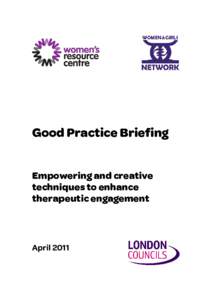 Good Practice Briefing Empowering and creative techniques to enhance therapeutic engagement  April 2011