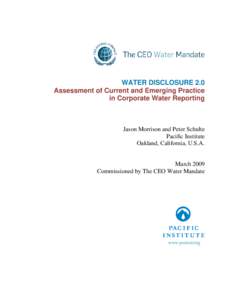 WATER DISCLOSURE 2.0 Assessment of Current and Emerging Practice in Corporate Water Reporting Jason Morrison and Peter Schulte Pacific Institute
