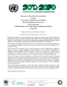 MESSAGE OF THE EXECUTIVE SECRETARY OF THE CONVENTION ON BIOLOGICAL DIVERSITY BRAULIO FERREIRA DE SOUZA DIAS On the occasion of the INTERNATIONAL DAY OF THE WORLD’S INDIGENOUS PEOPLES