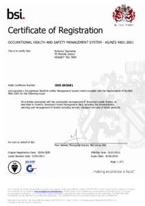 Certificate of Registration OCCUPATIONAL HEALTH AND SAFETY MANAGEMENT SYSTEM - AS/NZS 4801:2001 This is to certify that: Forestry Tasmania 79 Melville Street